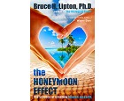 Bruce Lipton - The Honeymoon Effect